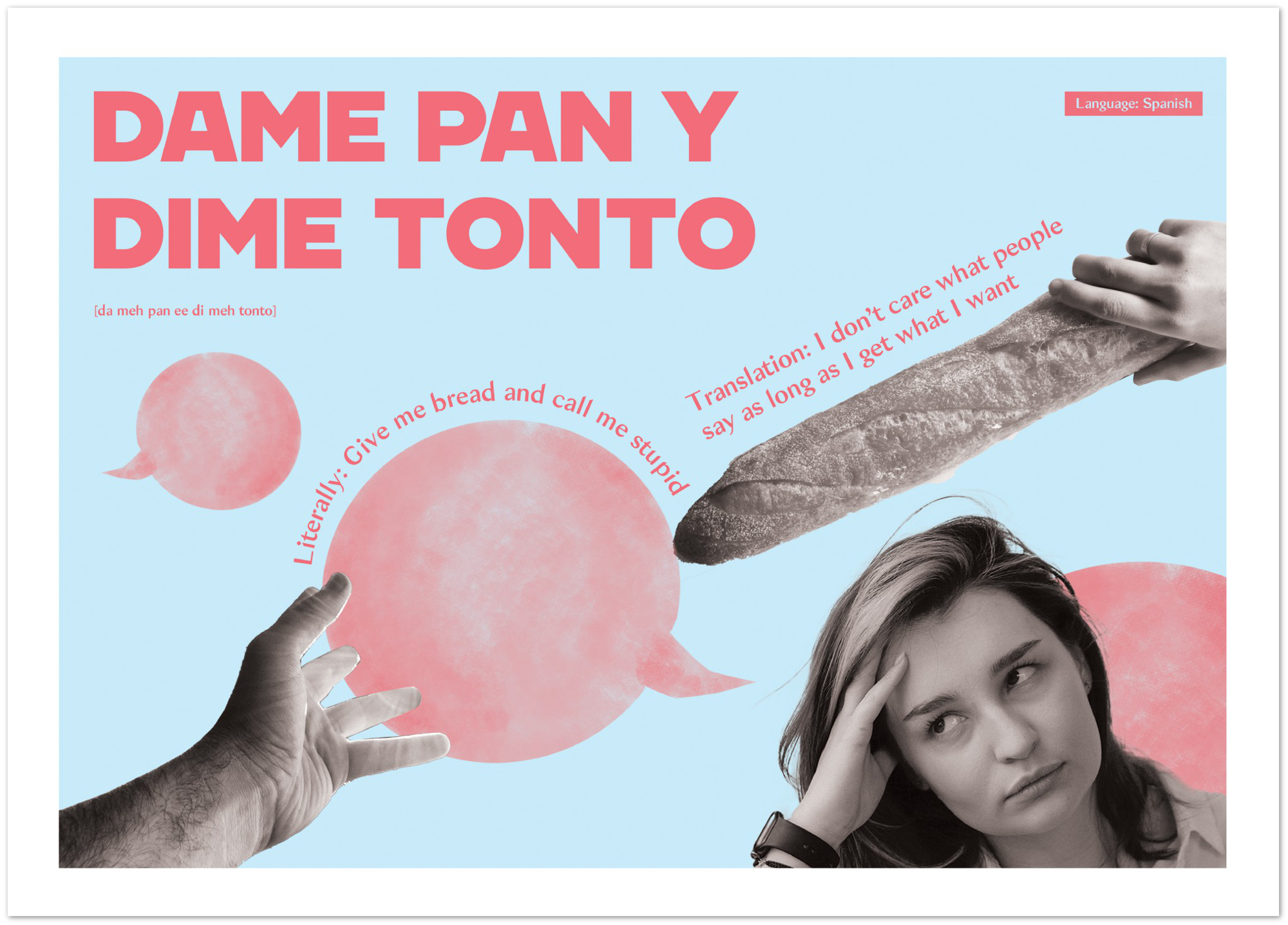 Spanish Idiom Poster - Give me bread and call me stupid!